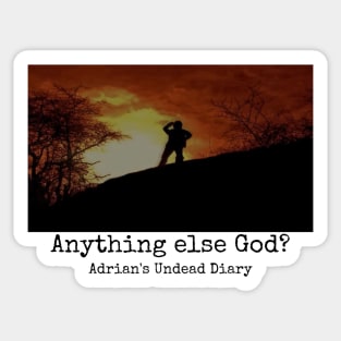 Anything Else, God? Adrian's Undead Diary Classic web logo Sticker